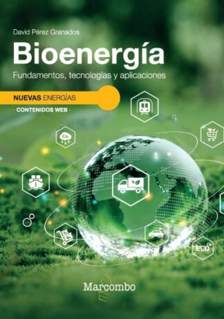 Bioenergía. Fundamentos, tecnologías y aplicaciones