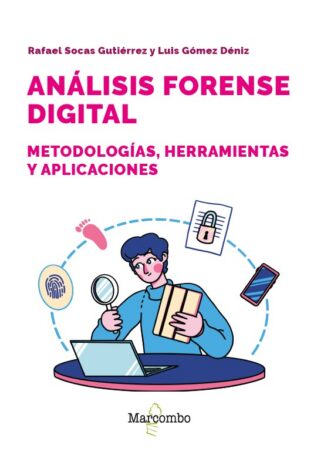 Análisis forense digital. MetodologÃas, herramientas y aplicaciones
