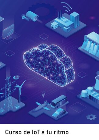 Curso de Internet de las Cosas IoT a tu ritmo